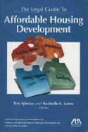 The Legal Guide to Affordable Housing Development - Iglesias, Tim (Editor), and Lento, Rochelle E (Editor)