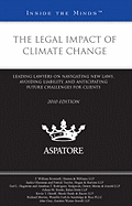 The Legal Impact of Climate Change: Leading Lawyers on Navigating New Laws, Avoiding Liability, and Anticipating Future Challenges for Clients