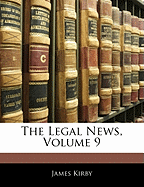 The Legal News, Volume 9
