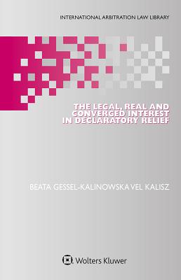 The Legal, Real and Converged Interest in Declaratory Relief - Vel Kalisz, Beata Gessel-Kalinowska