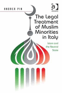 The Legal Treatment of Muslim Minorities in Italy: Islam and the Neutral State