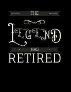 The Legend Has Retired: Funny Quotes and Pun Themed College Ruled Composition Notebook