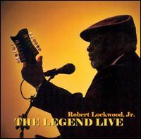 The Legend Live - Robert Lockwood Jr.