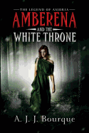 The Legend of Asjoria: Amberena and the White Throne