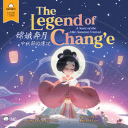 The Legend of Chang'e, a Story of the Mid-Autumn Festival - Cantonese: A Bilingual Book in English and Cantonese with Traditional Characters and Jyutping