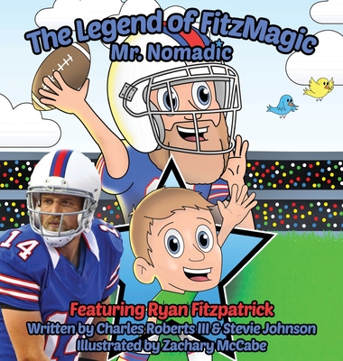 The Legend of FitzMagic - Mr. Nomadic - Roberts, Charles, and Johnson, Stevie