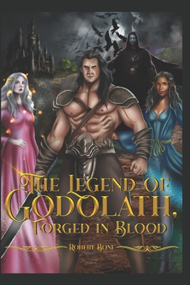 The Legend of Godolath, Forged in Blood: An Ages of Esh?a Novel - Bone, Robert