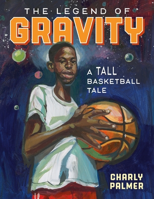 The Legend of Gravity: A Tall Basketball Tale - 