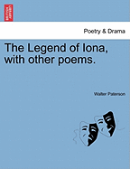 The Legend of Iona, with Other Poems.