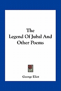 The Legend Of Jubal And Other Poems