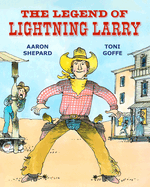 The Legend of Lightning Larry: A Cowboy Tall Tale