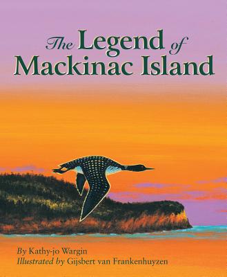 The Legend of Mackinac Island - Wargin, Kathy-Jo