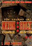 The Legend of Navin Holt - Zombie Hunter