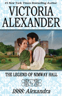 The Legend of Nimway Hall: 1888 - Alexandra