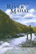 The Legend of River Mahay - Wood, Deborah Cox, and Batin, Christopher