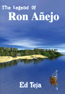 The Legend of Ron Anejo