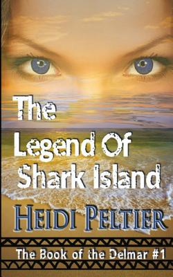 The Legend of Shark Island - Peltier, Heidi