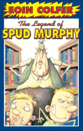 The Legend of Spud Murphy