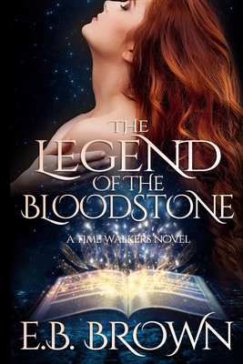 The Legend of the Bloodstone - Brown, E B