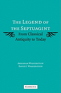 The Legend of the Septuagint: From Classical Antiquity to Today