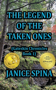 The Legend of the Taken Ones: Gateskin Chronicles Book 1