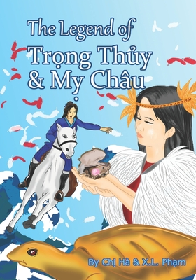 The Legend of Trong Thuy & My Chau - Ha, Chi, and Pham, X L