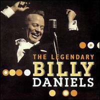 The Legendary Billy Daniels - Billy Daniels