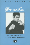 The Legendary Bruce Lee - Black Belt Magazine, and Vaughn, Jack (Editor), and Lee, Mike (Photographer)