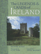 The Legends & Lands of Ireland - Marsh, Richard, and Penn, Elan (Photographer), and McCourt, Frank (Foreword by)
