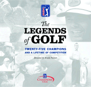 The Legends of Golf: Twenty-Five Champions and a Lifetime of Competition