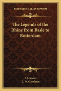 The Legends of the Rhine from Basle to Rotterdam
