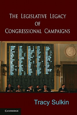 The Legislative Legacy of Congressional Campaigns - Sulkin, Tracy