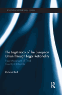 The Legitimacy of the European Union Through Legal Rationality: Free Movement of Third Country Nationals