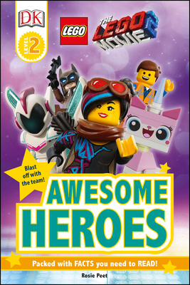 The Lego(r) Movie 2"[ Awesome Heroes - DK, and Peet, Rosie