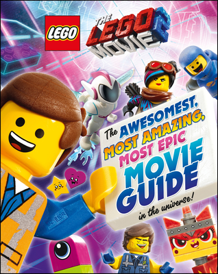 The Lego(r) Movie 2: The Awesomest, Most Amazing, Most Epic Movie Guide in the Universe! - DK, and Murray, Helen