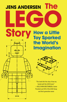 The LEGO Story: How a Little Toy Sparked the World's Imagination - Andersen, Jens