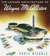 The Leisure Architecture of Wayne McAllister - Nichols, Chris