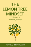 The Lemon Tree Mindset: 19 lessons to reinvent yourself