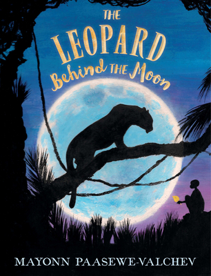 The Leopard Behind the Moon - Paasewe-Valchev, Mayonn