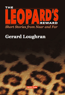 The Leopard's Reward: Short Stories from Near and Far
