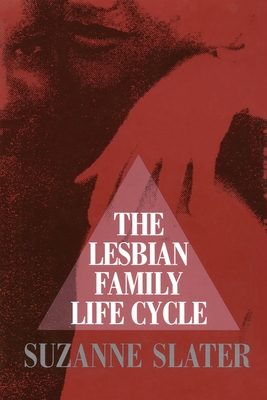 The Lesbian Family Life Cycle - Slater, Suzanne