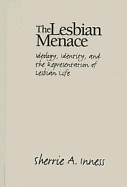 The Lesbian Menace: Ideology, Identity, and the Representation of Lesbian Life