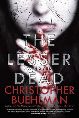 The Lesser Dead - Buehlman, Christopher