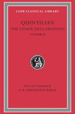The Lesser Declamations, Volume II - Quintilian, and Shackleton Bailey, D R (Translated by)
