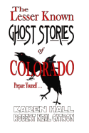 The Lesser Known Ghost Stories of Colorado Book 1 and 2