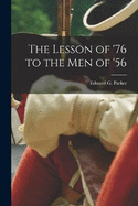 The Lesson of '76 to the Men of '56
