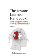 The Lessons Learned Handbook: Practical Approaches to Learning from Experience