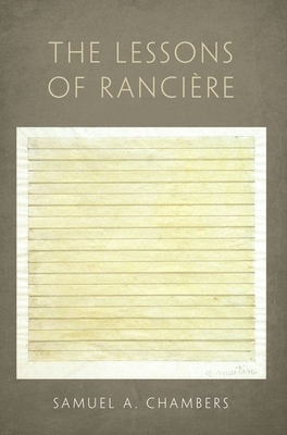 The Lessons of Ranciere - Chambers, Samuel A