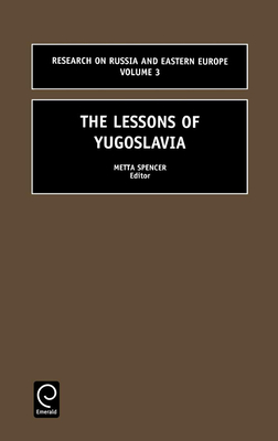 The Lessons of Yugoslavia - Spencer, Metta (Editor)
