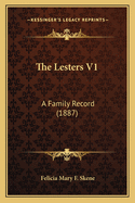 The Lesters V1: A Family Record (1887)